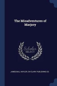 Cover image for The Misadventures of Marjory