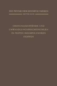 Cover image for Ordnungszustande Und Umwandlungserscheinungen in Festen Hochpolymeren Stoffen