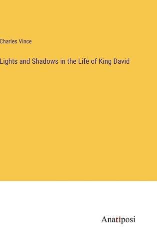 Cover image for Lights and Shadows in the Life of King David