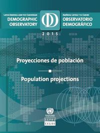 Cover image for Latin America and the Caribbean demographic observatory 2015: population projections