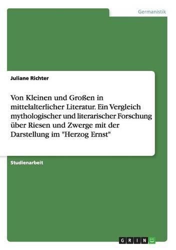 Cover image for Von Kleinen und Grossen in mittelalterlicher Literatur. Ein Vergleich mythologischer und literarischer Forschung uber Riesen und Zwerge mit der Darstellung im Herzog Ernst