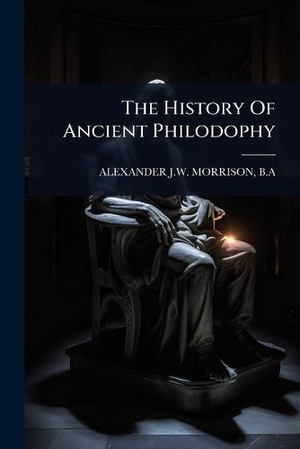 Cover image for The History Of Ancient Philodophy