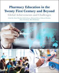 Cover image for Pharmacy Education in the Twenty First Century and Beyond: Global Achievements and Challenges