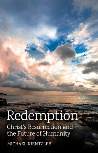 Cover image for Redemption: Christ's Resurrection and the Future of Humanity