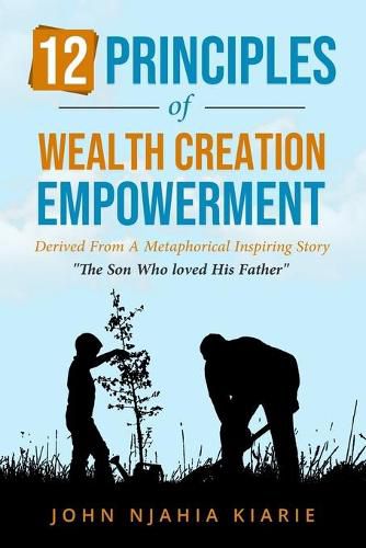 Cover image for 12 Principles Of Wealth Creation Empowerment: How to succeed in business and wealth creation