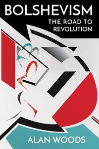 Cover image for Bolshevism: The Road to Revolution