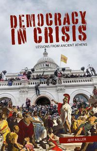 Cover image for Democracy in Crisis: Lessons from Ancient Athens