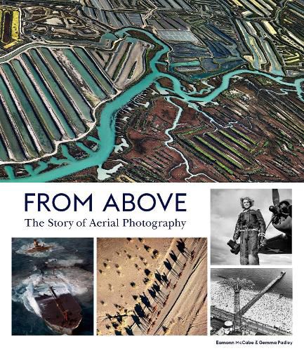 From Above: The Story of Aerial Photography, Gemma Padley ...