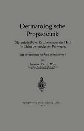 Cover image for Dermatologische Propadeutik: Die Entzundlichen Erscheinungen Der Haut Im Lichte Der Modernen Pathologie