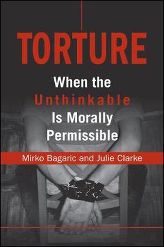 Torture: When the Unthinkable is Morally Permissible