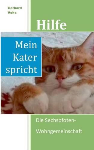 Cover image for Hilfe, mein Kater spricht: Die Sechspfoten-Wohngemeinschaft