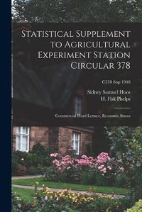 Cover image for Statistical Supplement to Agricultural Experiment Station Circular 378: Commercial Head Lettuce, Economic Status; C378 sup 1948