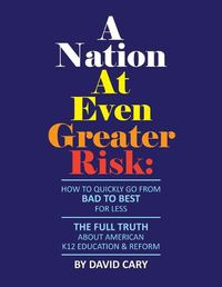 Cover image for A Nation At Even Greater Risk - Paperback