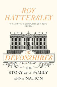 Cover image for The Devonshires: The Story of a Family and a Nation
