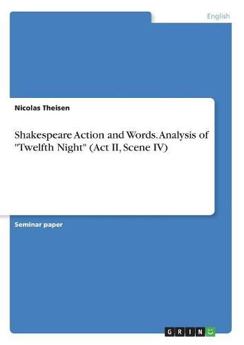 Cover image for Shakespeare Action and Words. Analysis of Twelfth Night (Act II, Scene IV)