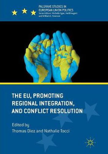 Cover image for The EU, Promoting Regional Integration, and Conflict Resolution