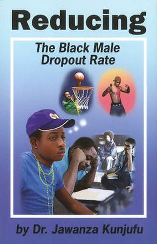 Cover image for Reducing the Black Male Dropout Rate