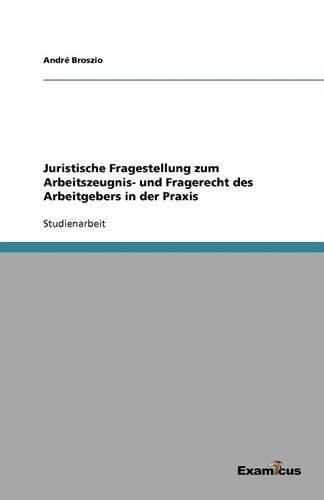 Cover image for Juristische Fragestellung zum Arbeitszeugnis- und Fragerecht des Arbeitgebers in der Praxis