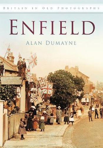 Cover image for Enfield: Britain in Old Photographs