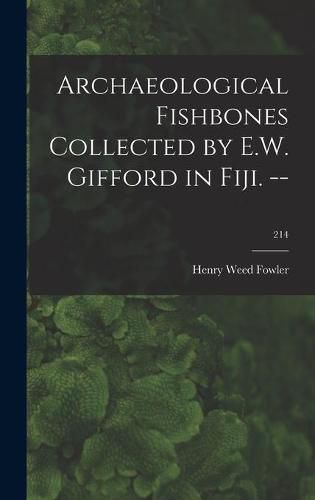 Cover image for Archaeological Fishbones Collected by E.W. Gifford in Fiji. --; 214