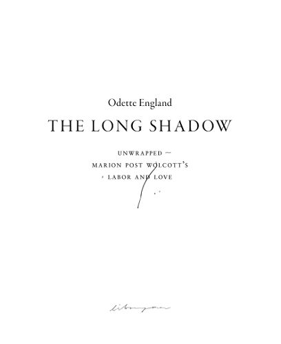 The Long Shadow (Unwrapped ~ Marion Post Wolcott's Labor and Love)