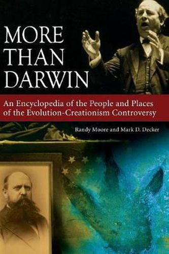 More Than Darwin: An Encyclopedia of the People and Places of the Evolution-Creationism Controversy