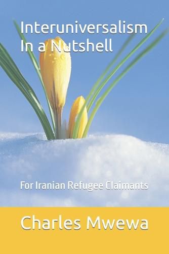 Cover image for Interuniversalism In a Nutshell: For Iranian Refugee Claimants