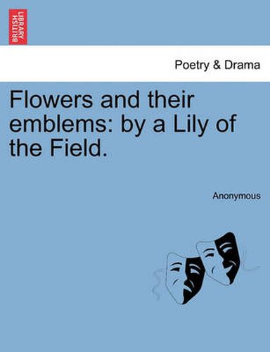 Cover image for Flowers and Their Emblems: By a Lily of the Field.