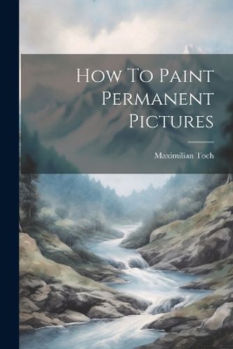 Cover image for How To Paint Permanent Pictures