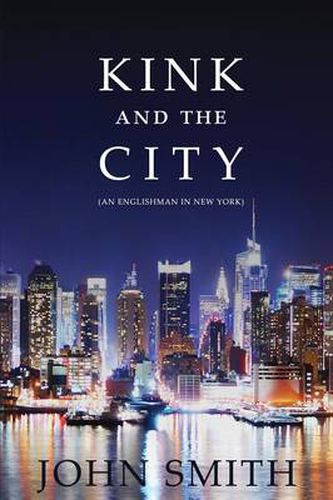 Cover image for Kink and the City: An Englishman in New York