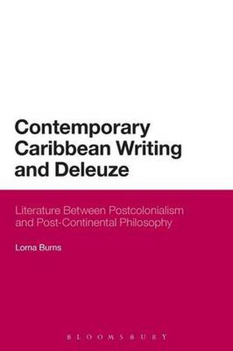 Cover image for Contemporary Caribbean Writing and Deleuze: Literature Between Postcolonialism and Post-Continental Philosophy