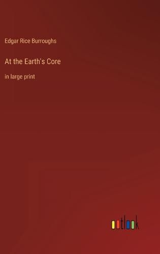 Cover image for At the Earth's Core: in large print