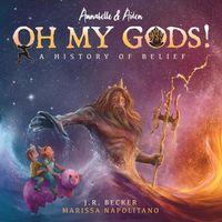 Cover image for Annabelle & Aiden: OH MY GODS! A History of Belief