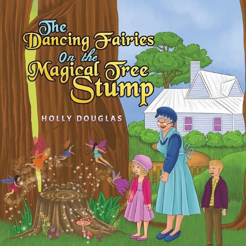 Cover image for The Dancing Fairies on the Magical Tree Stump