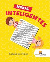 Cover image for Ninos Inteligentes: Laberintos Ninos