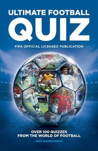 Cover image for FIFA Ultimate Football Quiz: Over 100 quizzes from the world of football