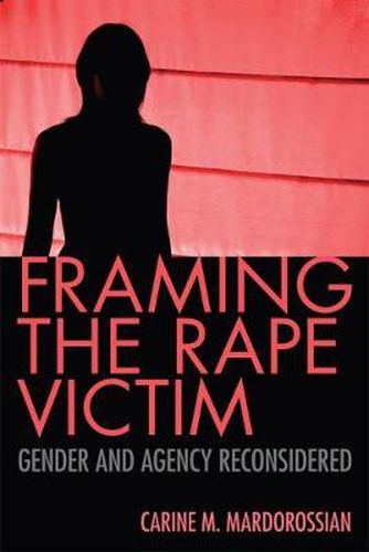 Cover image for Framing the Rape Victim: Gender and Agency Reconsidered