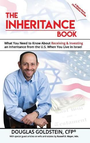 Cover image for The Inheritance Book: What You Need to Know about Receiving and Investing an Inheritance from the U.S. When You Live in Israel