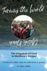 Cover image for Turning the World Upside Down: The Kingdom of God in Matthew's Gospel