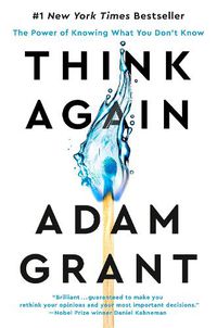 Cover image for Think Again: The Power of Knowing What You Don't Know