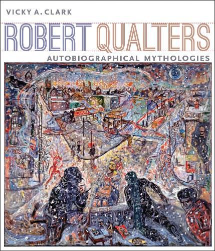 Cover image for Robert Qualters: Autobiographical Mythologies