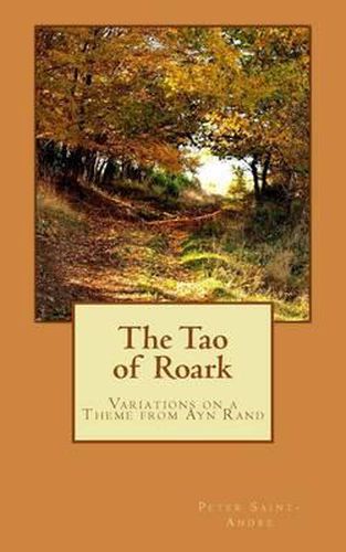 Cover image for The Tao of Roark: Variations on a Theme from Ayn Rand