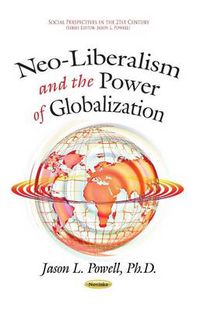 Cover image for Neo-Liberalism & the Power of Globalization