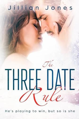 Cover image for The Three Date Rule: He's playing to win, but so is she