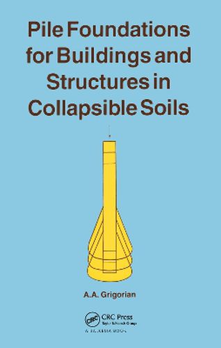 Cover image for Pile Foundations for Buildings and Structures in Collapsible Soils