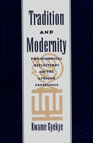 Tradition and Modernity: Philosophical Reflections on the African Experience