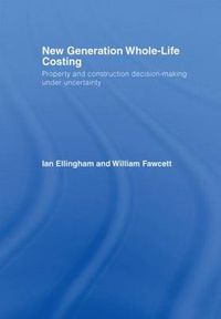 Cover image for New Generation Whole-Life Costing: Property and Construction Decision-Making Under Uncertainty