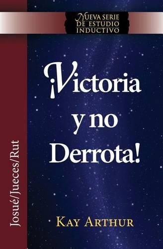 Cover image for Victoria y No Derrota / Choosing Victory, Overcoming Defeat (New Inductive Studies Series)