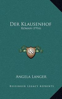 Cover image for Der Klausenhof: Roman (1916)