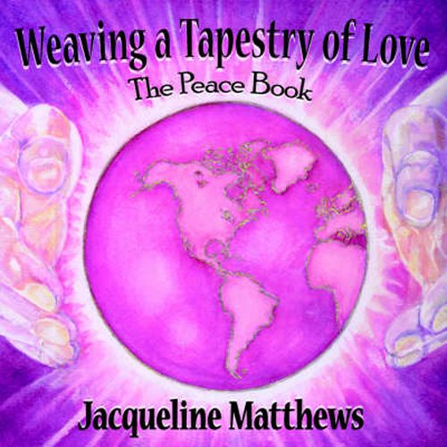 Cover image for Weaving a Tapestry of Love: The Peace Book